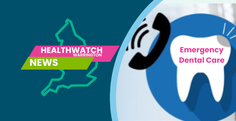 Healthwatch Warrington EMERGENCY DENTIST