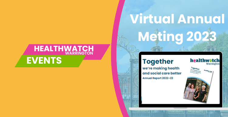 Healthwatch Warrington Virtual Annual Meeeting 2023