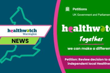 Healthwatch Warrington Urges Public to Sign Petition Against Abolition of Independent Services