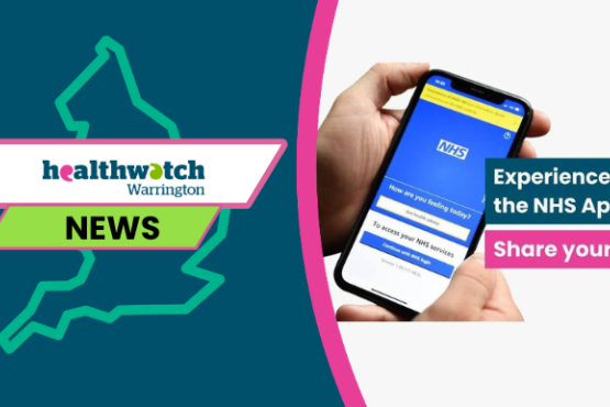 The nine Healthwatch organisations across Cheshire and Merseyside are working together to understand people’s views and experiences of using the NHS App. Your feedback will help make sure digital services work for everyone.