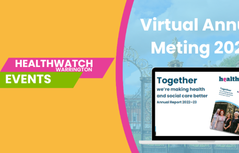 Healthwatch Warrington Virtual Annual Meeeting 2023