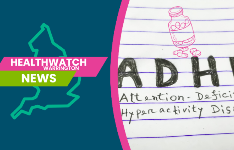 Healthwatch Warrington ADHD medication Shortages